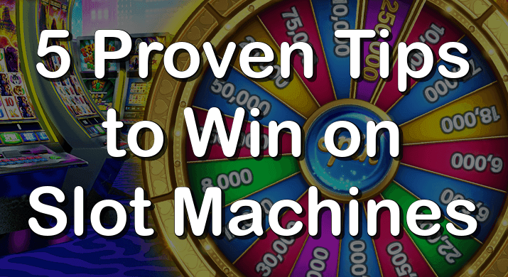 5 Tips to Win on Slot Machines