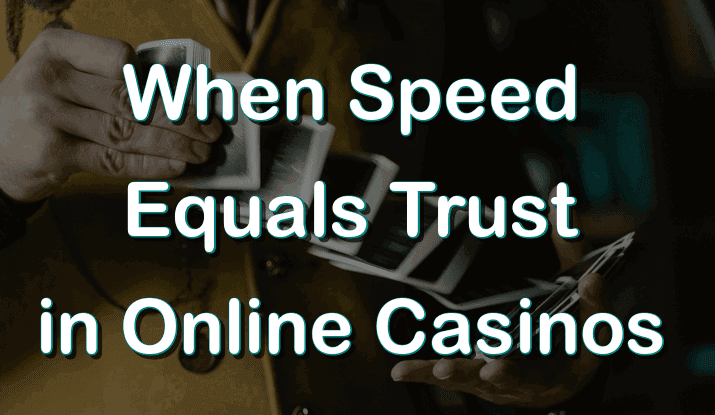 When Speed Equals Trust