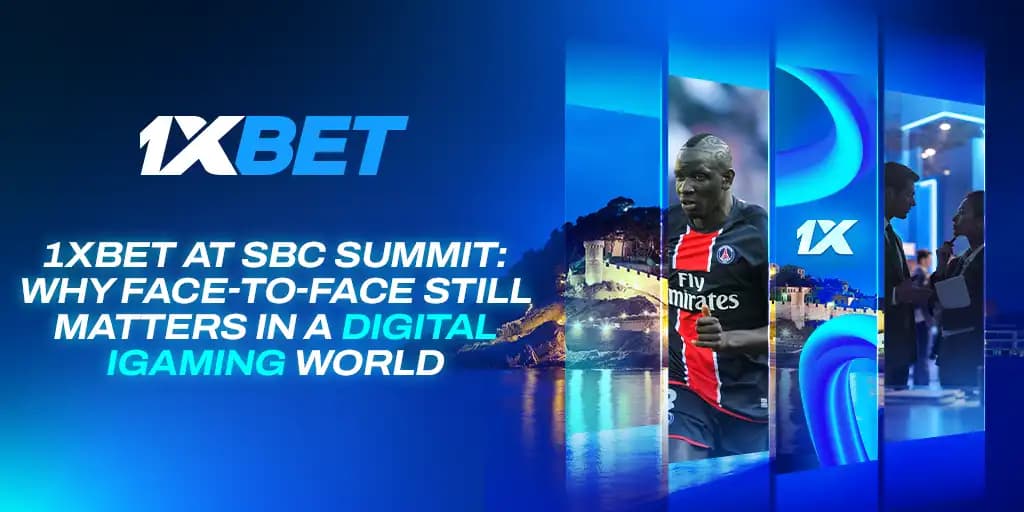 1xBet at SBC Summit: Why face-to-face still matters in a digital iGaming world
