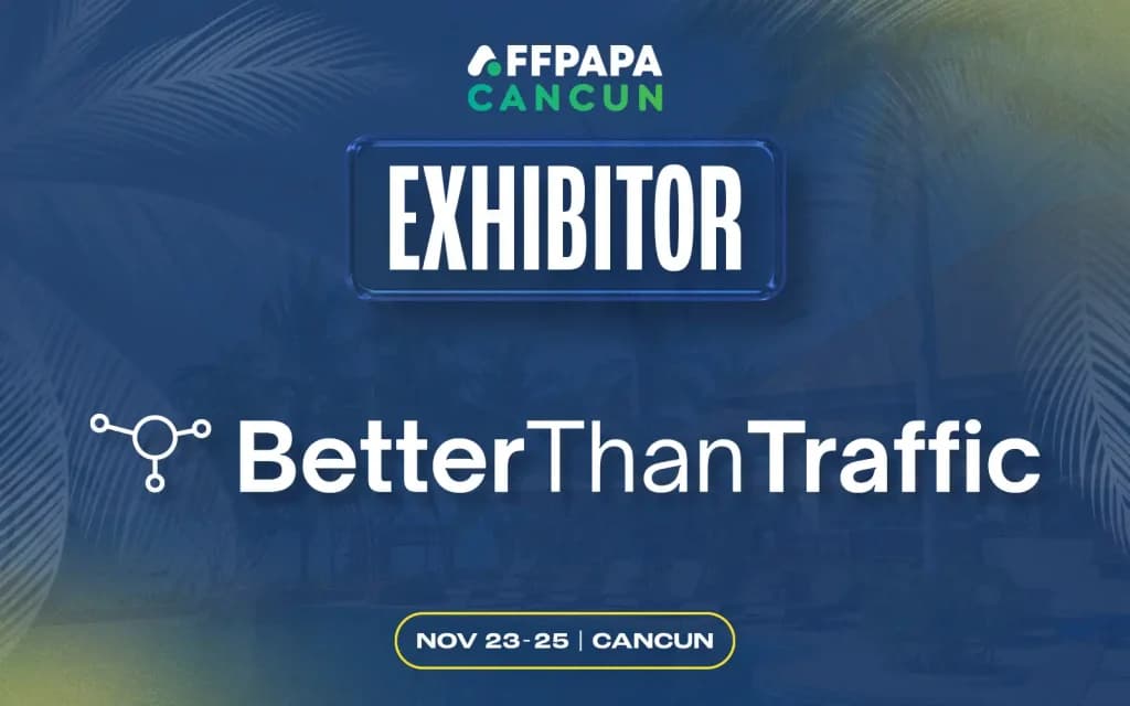 BetterThanTraffic brings traffic conversion solutions to AffPapa Conference Cancun 2026