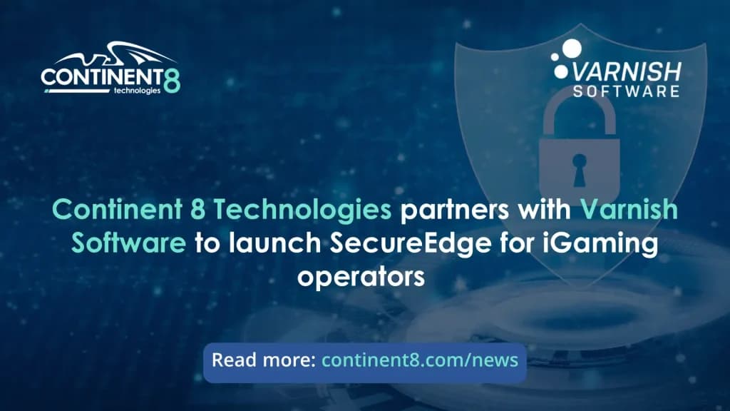 Continent 8 launches SecureEdge with Varnish Software for iGaming operators