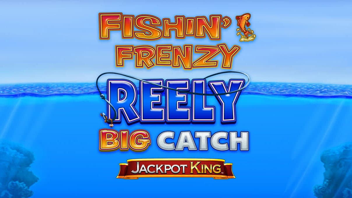 Blueprint launches new Fishin' Frenzy Reely Big Catch Jackpot King slot